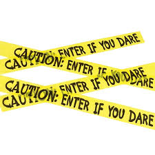 Enter if You Dare Caution Tape