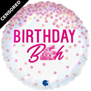 *Rude Balloon* Birthday B*tch 18" Foil Balloon